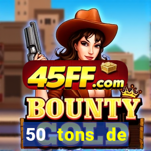 50 tons de liberdade dublado online